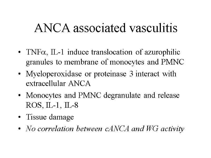 ANCA associated vasculitis TNF, IL-1 induce translocation of azurophilic granules to membrane of monocytes